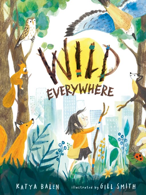 Title details for Wild Everywhere by Katya Balen - Wait list